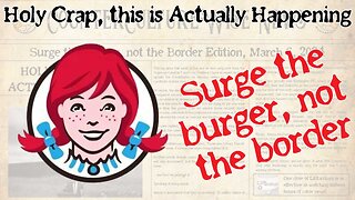 Holy Crap, This is Actually Happening — Surge the Burger, not the Border Edition