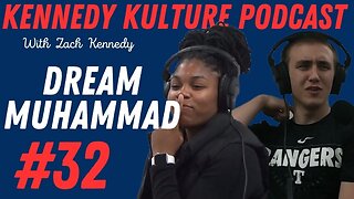 The Kennedy Kulture Podcast #32 - Dream Muhammad