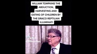 William Tompkins about abductions, harvesting And eating of children's by the Draco Reptilians