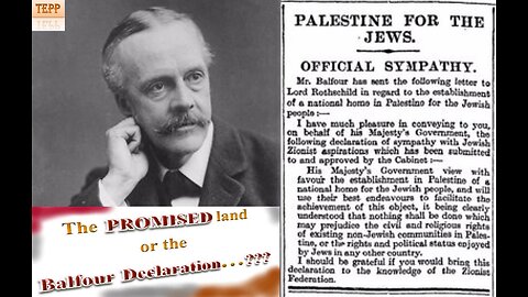 The PROMISED land or the Balfour Declaration…???