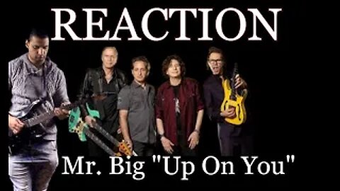 Mr. Big "Up On You" - Official Music Video reaction