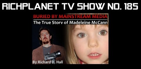 Part 3: Buried by Mainstream Media: The True Story of Madeleine McCann (2014) - Richplanet TV (185)