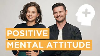 How to Create and Maintain a Positive Mental Attitude | Cooking with Gas