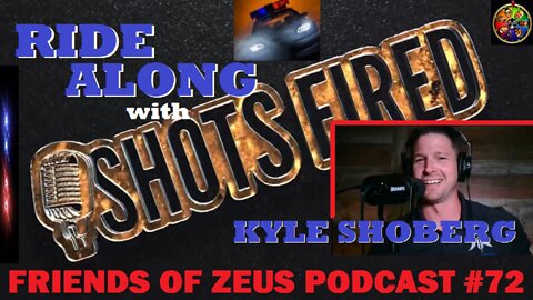 Police Ride Along - SHOTS FIRED Podcast host Kyle Shoberg joins the Friends of Zeus Podcast #72