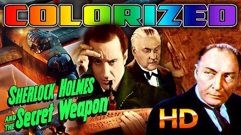 Sherlock Holmes and the Secret Weapon - AI COLORIZED - HD Movie - Basil Rathbone & Nigel Bruce