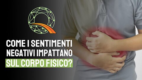 💢 Come i sentimenti negativi impattano sul corpo fisico?