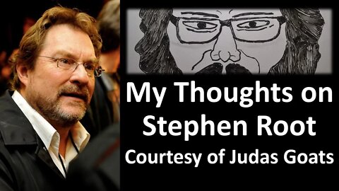 My Thoughts on Stephen Root (Courtesy of Judas Goats) [With Bloopers]