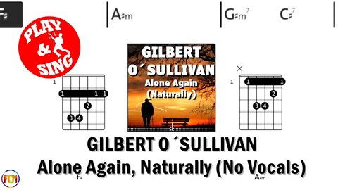 GILBERT O´SULLIVAN Alone Again Naturally FCN GUITAR CHORDS & LYRICS NO VOCALS