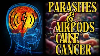 Ask The Dr How Airpods And Parasites Are Causing Cancer And Killing Us