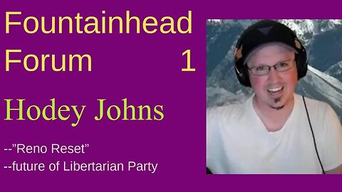 FF-1: Hodey Johns on the Libertarian Party, the Mises Caucus, and the movement.