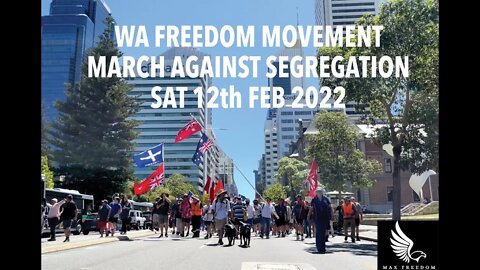 WA FREEDOM MOVEMENT- MARCH AGAINST SEGREGATION SAT 12th FEB 2022