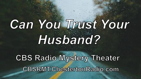 Can You Trust Your Husband? - CBS Radio Mystery Theater