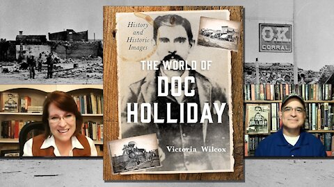 Victoria Wilcox - The World of Doc Holliday: History and Historic Images