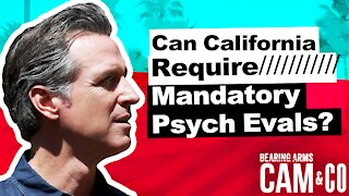 Can California Require Mandatory Psych Evals For Gun Owners?