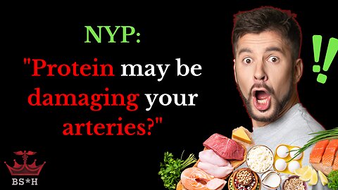 BS*H NEWS Ep. 3 - NYP: Protein may be damaging your arteries?