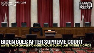 Conservative Justices Are Target Of Biden's Reforms - The Wayne Dupree Show