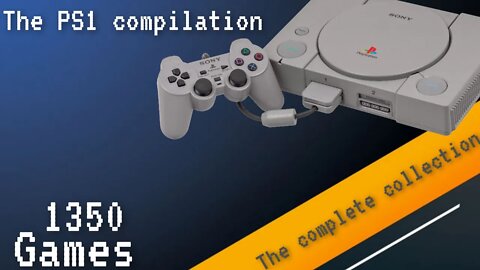 PlayStation 1 game Compilation [all 1,350 games A to Z]