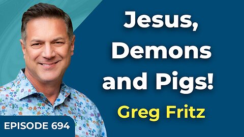 Episode 694: Jesus, Demons and Pigs!