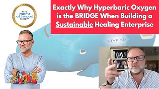 Exactly Why Hyperbaric Oxygen is the BRIDGE When Building a Sustainable Healing Enterprise