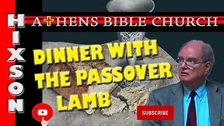 Dinner With Jesus - The Passover Lamb | Luke 22:1-13 | Athens Bible Church
