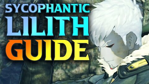 Xenoblade Chronicles 3 How To Beat Sycophantic Lilith Guide