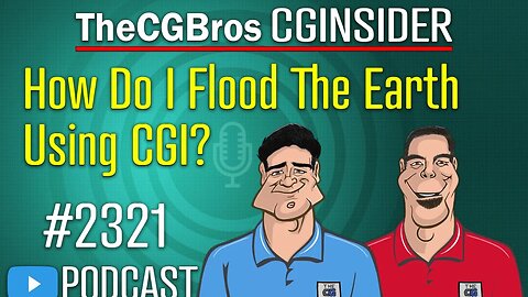 The CGInsider Podcast #2321: "How Do I Flood The Earth Using CGI?"