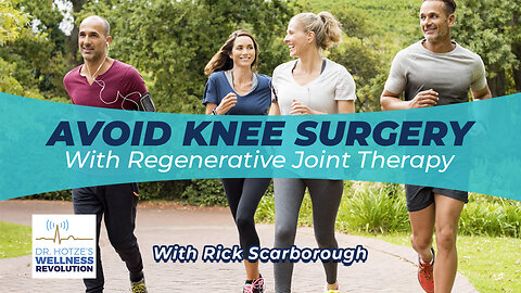 Avoid Knee Surgery with Regenerative Joint Therapy with Guest Rick Scarborough