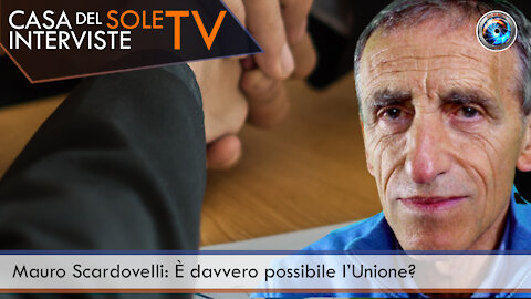 Mauro Scardovelli: È davvero possibile l’Unione?