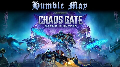 Humble May: Warhammer 40k: Chaos Gate #6 - Competent