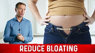 How to Reduce Bloating Quickly? Bloating Remedies – Dr.Berg