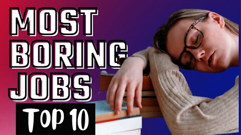 Most Boring Jobs in the World | Top 10 Facts