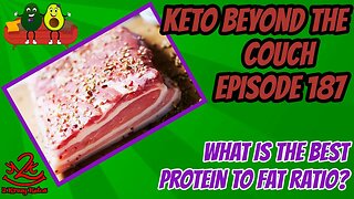 Keto Beyond the Couch ep 187 | What is the best fat to protein ration on Keto?