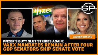 Pfizer's Butt Slut Strikes: Vaxx Mandates Remain After Four GOP Senators Skip Vote