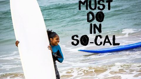 3 things you must do in Southern California