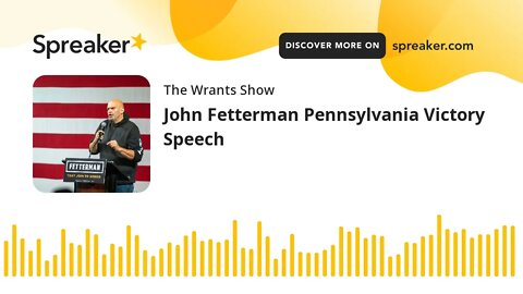 John Fetterman Pennsylvania Victory Speech