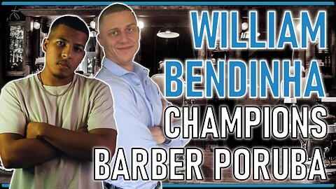 William Bendinha - Champions Barber Poruba