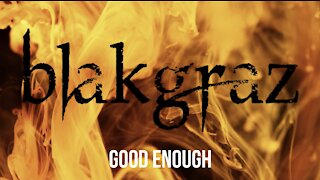 Good Enough by Blakgraz