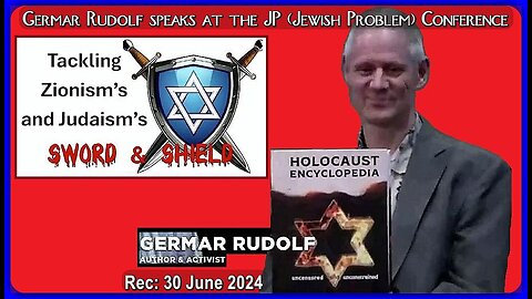 GERMAR RUDOLF SPEAKS AT THE JP (JEWISH PROBLEM) CONFERENCE | 30 JUNE 2024