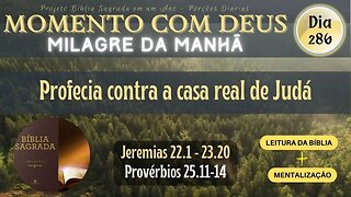 MOMENTO COM DEUS - LEITURA DIÁRIA DA BÍBLIA SAGRADA | MILAGRE DA MANHÃ - Dia 286/365 #biblia