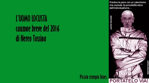 L'UOMO LOCUSTA (Nereo Tossina, febbraio 2016)