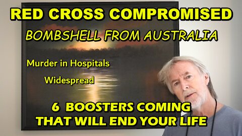 AUSTRALIA BOMBSHELL - RED CROSS COMPROMISED AND ACCEPTING TAINTED BLOOD - 6 DEADLY BOOSTERS COMING