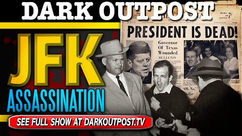 Dark Outpost 11-18-2020 The JFK Assassination