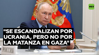 "Se escandalizan por Ucrania, pero no porla matanza en Gaza"