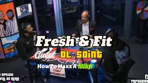 Fresh & Fit Guest DL Saint | How to Make 100k a year