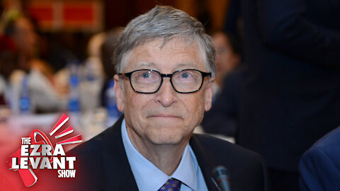 The bizarre world of billionaires: Ezra Levant on Bill Gates