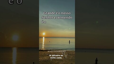 Salmo 147:5 Grande é o nosso Senhor e tremendo é o seu poder.