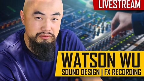 Watson Wu: Sound FX recording & Sound Design