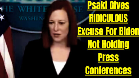 watch Psaki Give RIDICULOUS Excuse For Biden Not Holding Press Conferences