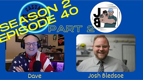 Season 2, Episode 40 Part 2: Josh Bledsoe, Practical & NRA Action Pistol Competitor