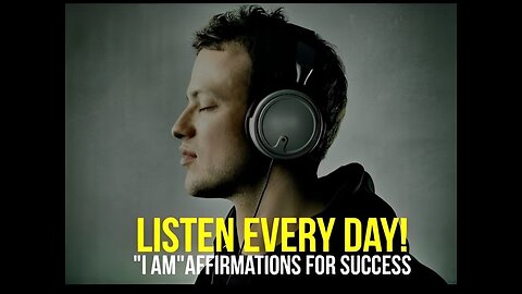 LISTEN EVERY DAY! "I AM" Affirmations For Success